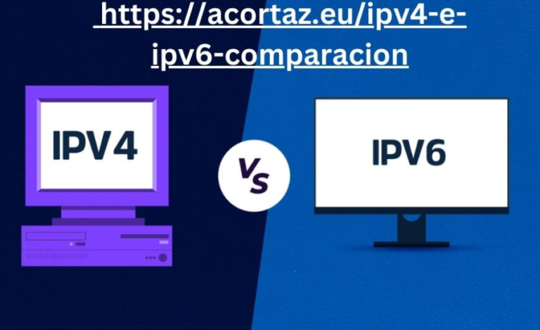 https://acortaz.eu/ipv4-e-ipv6-comparacion